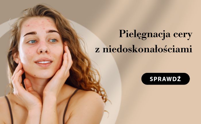 pielęgnacja cery z niedoskonałościami